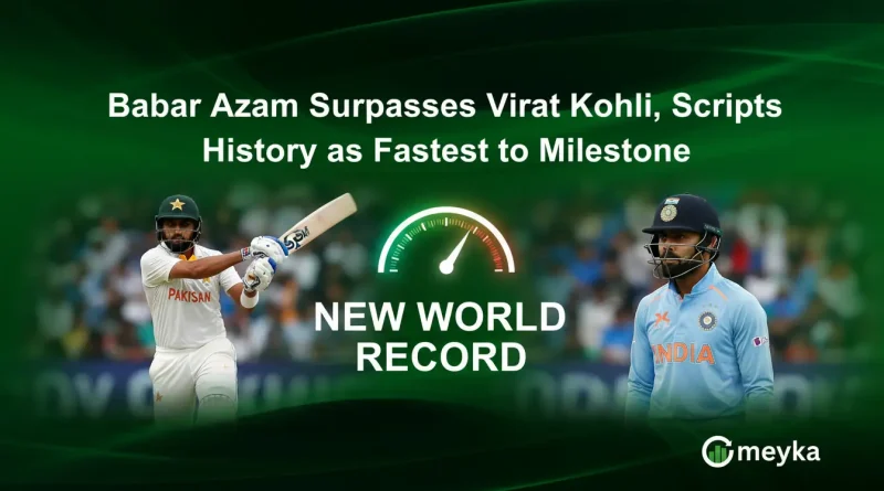 Babar Azam Surpasses Virat Kohli, Scripts History as Fastest to Milestone