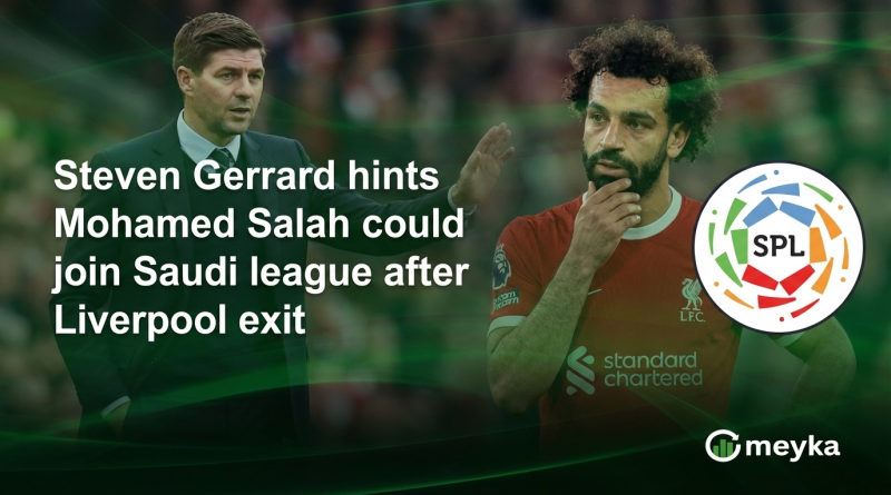 Steven Gerrard hints Mohamed Salah could join Saudi league after Liverpool exit