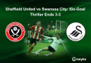 Sheffield United vs Swansea City: Six-Goal Thriller Ends 3-3