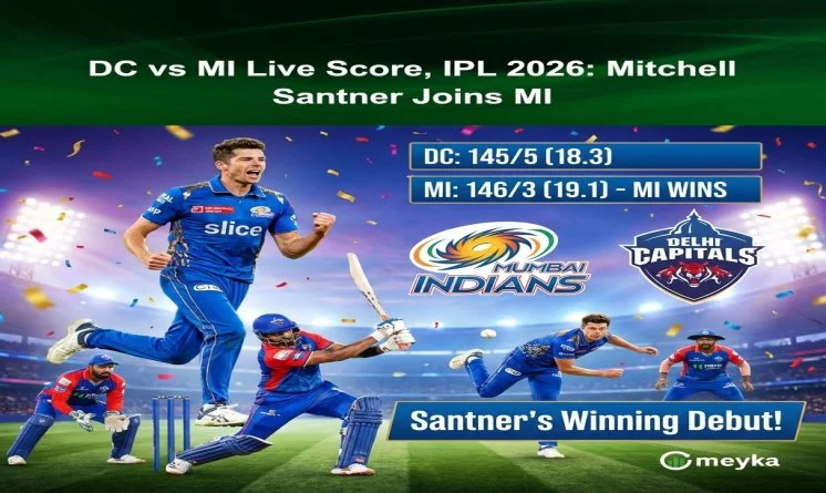 DC vs MI Live Score, IPL 2026: Mitchell Santner Joins MI