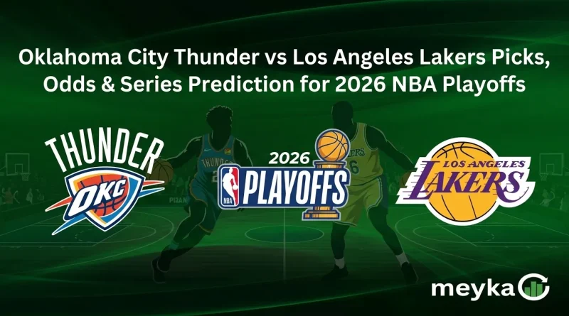 Oklahoma City Thunder vs Los Angeles Lakers Picks, Odds & Series Prediction for 2026 NBA Playoffs