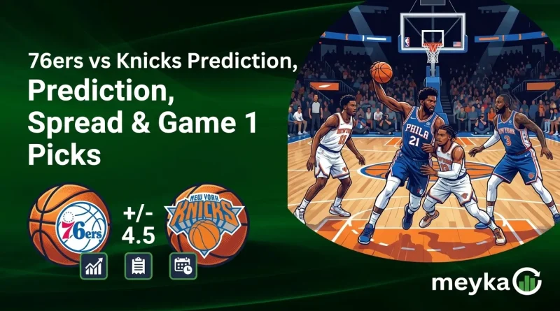 76ers vs Knicks Prediction, Spread & Game 1 Picks