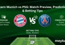 Bayern Munich vs PSG: Match Preview, Predictions & Betting Tips
