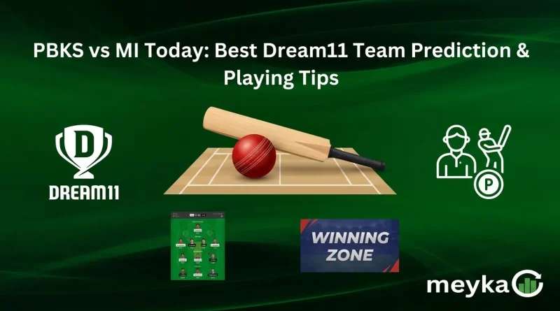 PBKS vs MI Today: Best Dream11 Team Prediction & Playing Tips