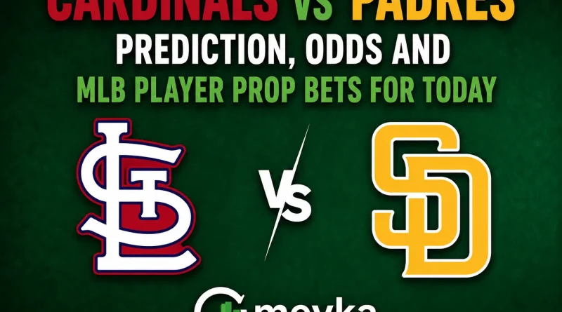 Cardinals vs Padres prediction, odds and MLB player prop bets for today