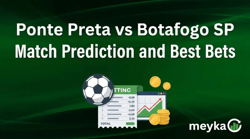 Ponte Preta vs Botafogo SP Match Prediction and Best Bets