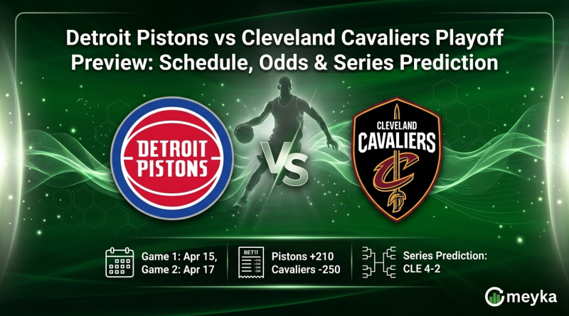 Detroit Pistons vs Cleveland Cavaliers Playoff Preview: Schedule, Odds & Series Prediction