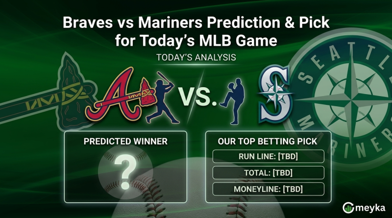 Braves vs Mariners Prediction & Pick for Today’s MLB Game