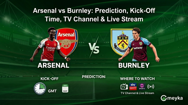 Arsenal vs Burnley: Prediction, Kick-Off Time, TV Channel & Live Stream