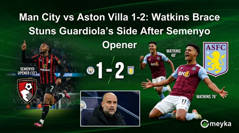 Man City vs Aston Villa 1-2: Watkins Brace Stuns Guardiola’s Side After Semenyo Opener