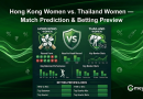 Hong Kong Women vs. Thailand Women — Match Prediction & Betting Preview