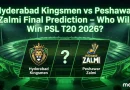 Hyderabad Kingsmen vs Peshawar Zalmi Final Prediction – Who Will Win PSL T20 2026?