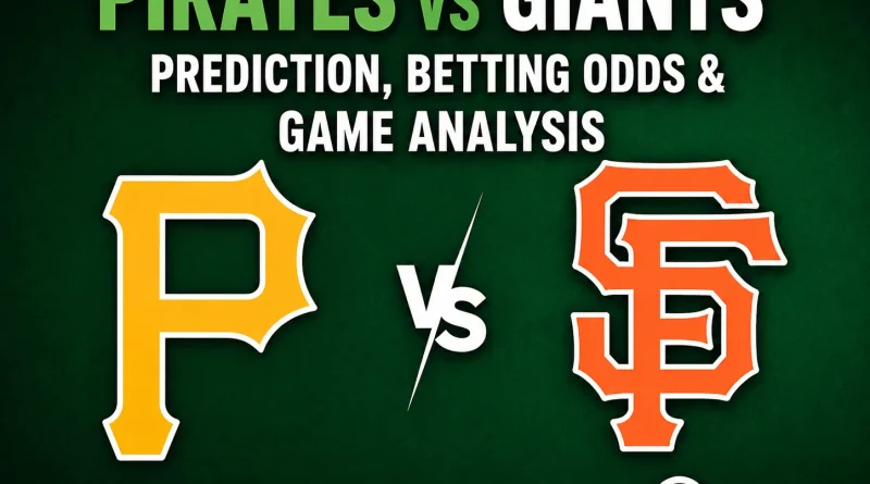 MLB picks Pirates vs Giants prediction, betting odds and game analysis