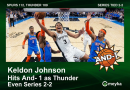 Keldon Johnson Hits And-1 as Thunder Even Series 2-2