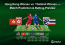 Hong Kong Women vs. Thailand Women — Match Prediction & Betting Preview