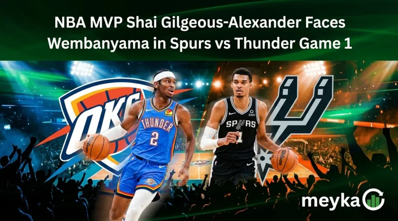 NBA MVP Shai Gilgeous-Alexander Faces Wembanyama in Spurs vs Thunder Game 1