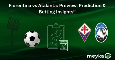 Fiorentina vs Atalanta: Preview, Prediction & Betting Insights